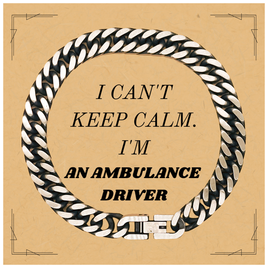 Unique Engraved Cuban Link Chain Bracelet for Ambulance Driver - I cant keep calm. Perfect Birthday Gift for Ambulance Drivers who Command Presence and Confidence