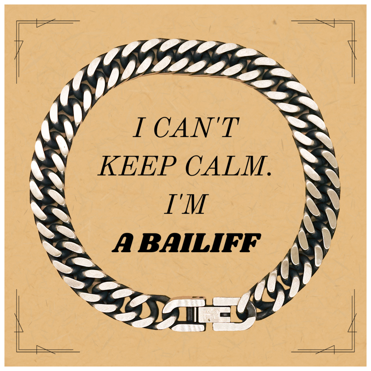 Unique Cuban Link Chain Bracelet for Bailiffs - I Cant Keep Calm, Im a Bailiff - Perfect Gift for Graduation, Christmas, and Veterans Day - Confidence-Boosting Jewelry for Bailiffs