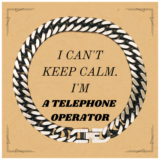 Telephone Operator Cuban Link Chain Bracelet - Unique Gift for any occassion, I cant keep calm.