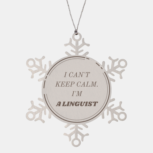 Linguist Snowflake Ornament - I cant keep calm, Im a language lover, Christmas Gift for Linguist, Unique Snowflake Ornament for Holidays and Graduation