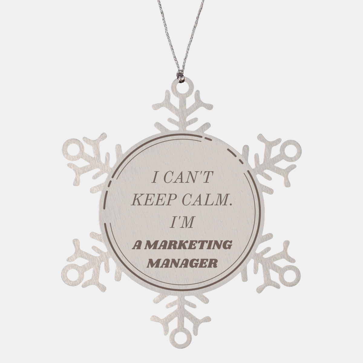 Adorno de copo de nieve con la frase "No puedo mantener la calma, soy un gerente de marketing" - Regalo de Navidad único para gerentes de marketing orgullosos