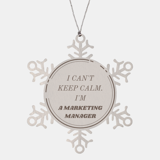 Adorno de copo de nieve con la frase "No puedo mantener la calma, soy un gerente de marketing" - Regalo de Navidad único para gerentes de marketing orgullosos
