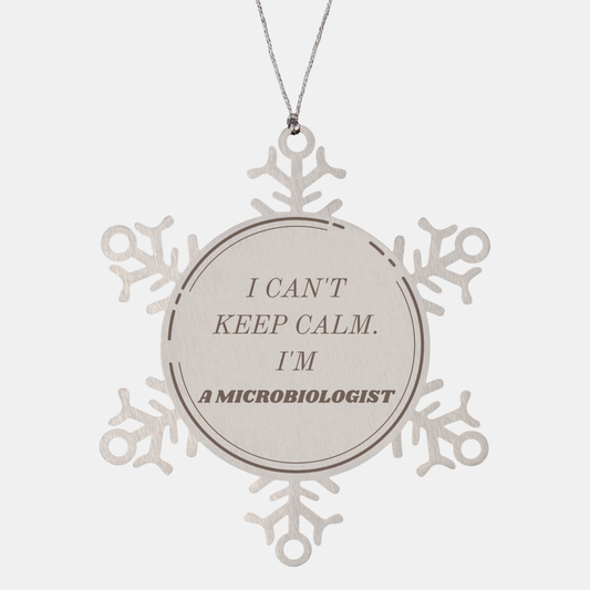 Microbiologist Snowflake Ornament - I Cant Keep Calm, Perfect Christmas Gift for Scientists, Unique Holiday Decor
