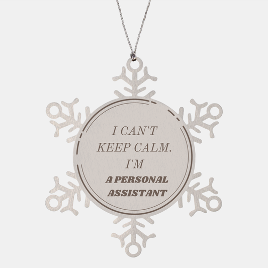 Personal Assistant Snowflake Ornament I cant keep calm Christmas Gift for Professionals with Confidence and Hope