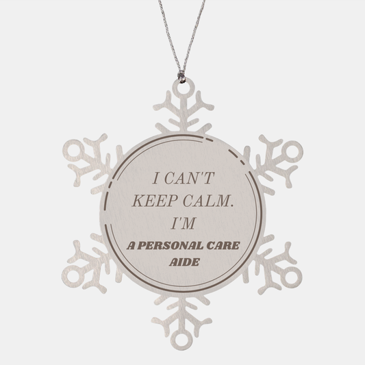 Adorno de copo de nieve para asistente de cuidado personal: no puedo mantener la calma, regalo de Navidad perfecto para un asistente de cuidado personal compasivo, celebración de las fiestas