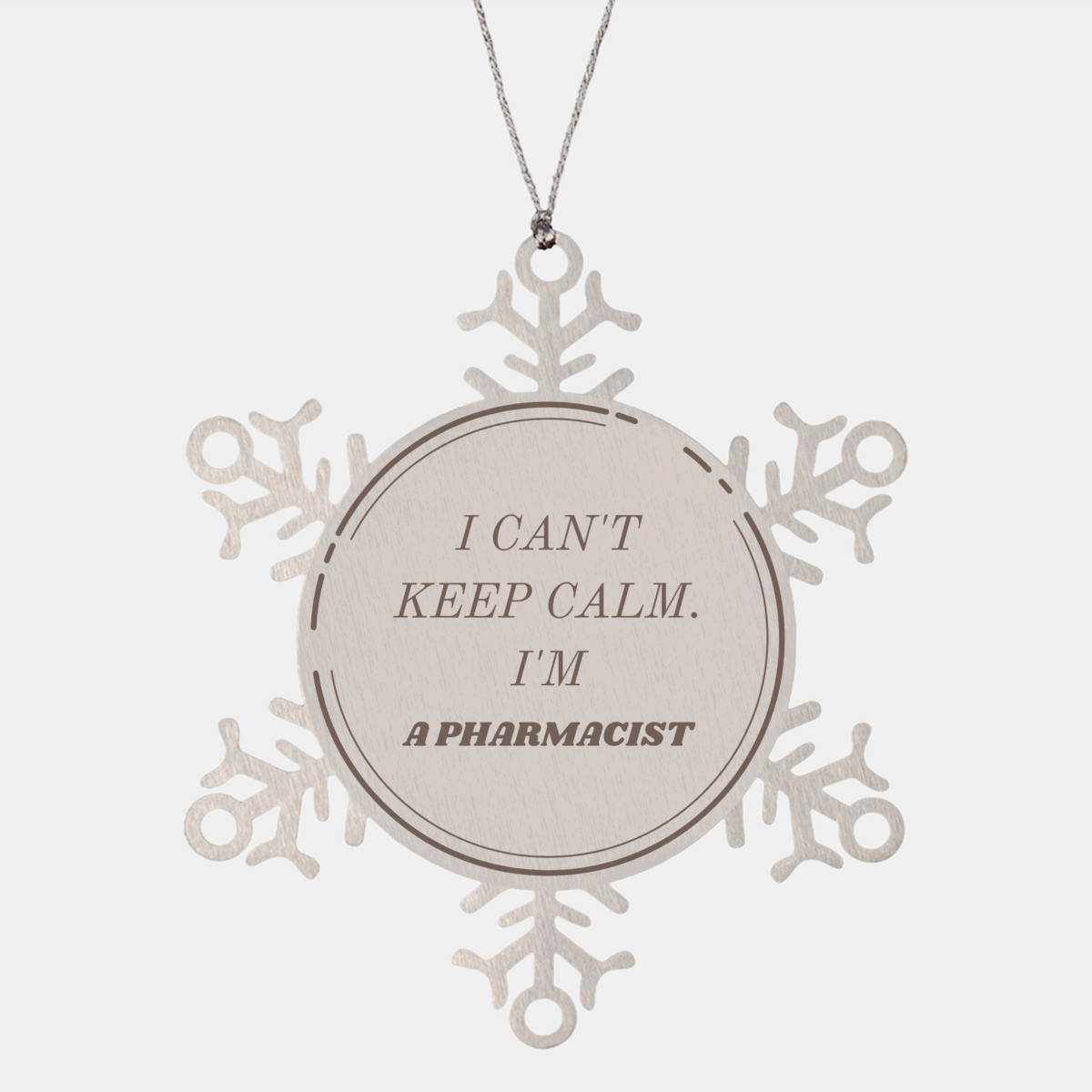 Pharmacist Snowflake Ornament - I Cant Keep Calm. Perfect Gift for Christmas, Graduation, and Holidays. Unique and Engraved Design Celebrating Pharmacist Confidence