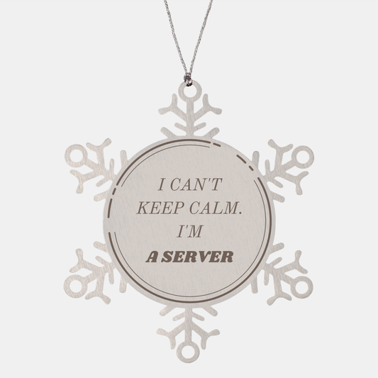 Server Snowflake Ornament - I Cant Keep Calm, Im Server | Engraved Christmas Gift for Server Appreciation and Holidays Celebration