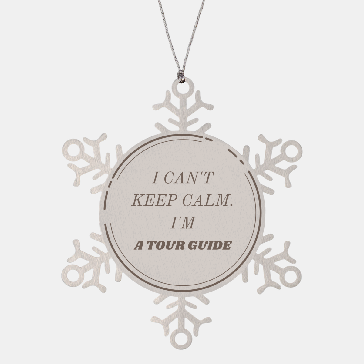 Snowflake Ornament Tour Guide - I Cant Keep Calm, Im Engraved with Tour Guide Confidence for Holidays and Christmas Gifts