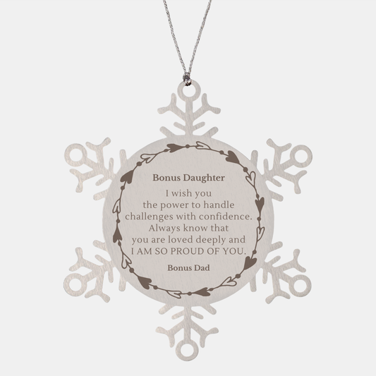 Bonus Daughter Engraved Snowflake Ornament - I Wish You Confidence and Love - Christmas Gift for Bonus Daughter - Unique Inspirational Keepsake - Bonus Daughter Gift Idea for Holidays