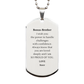 bonus brother silver dog tag engraved confidence and love gift for graduation christmas and veterans day always know you are loved deeply
