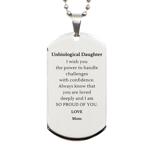 engraved silver dog tag for unbiological daughter handle challenges with confidence always know you are loved meaningful and inspirational gift for birthday christmas graduation proud moms love for her unbiological daughter