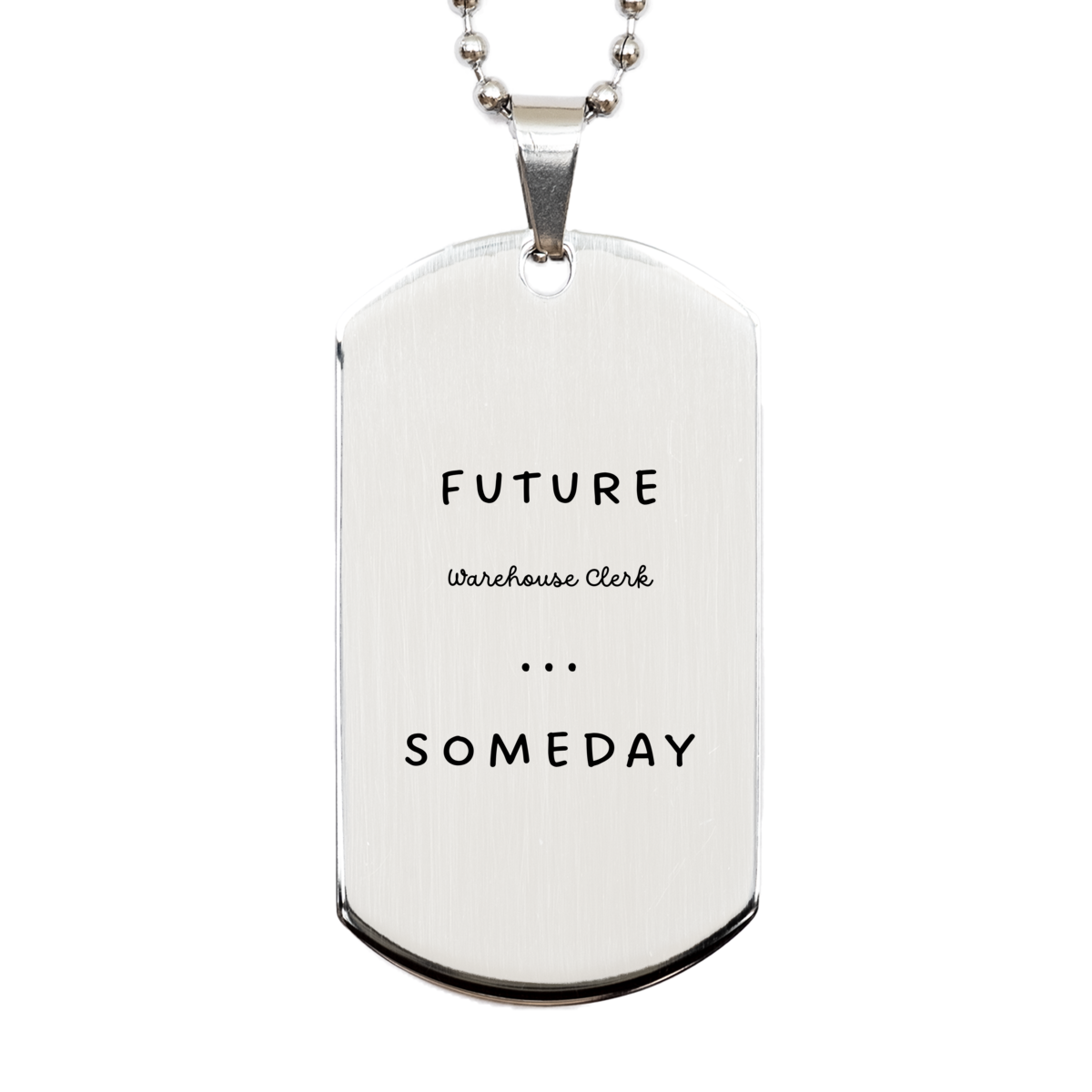 future warehouse clerk someday engraved silver dog tag for graduation confidence