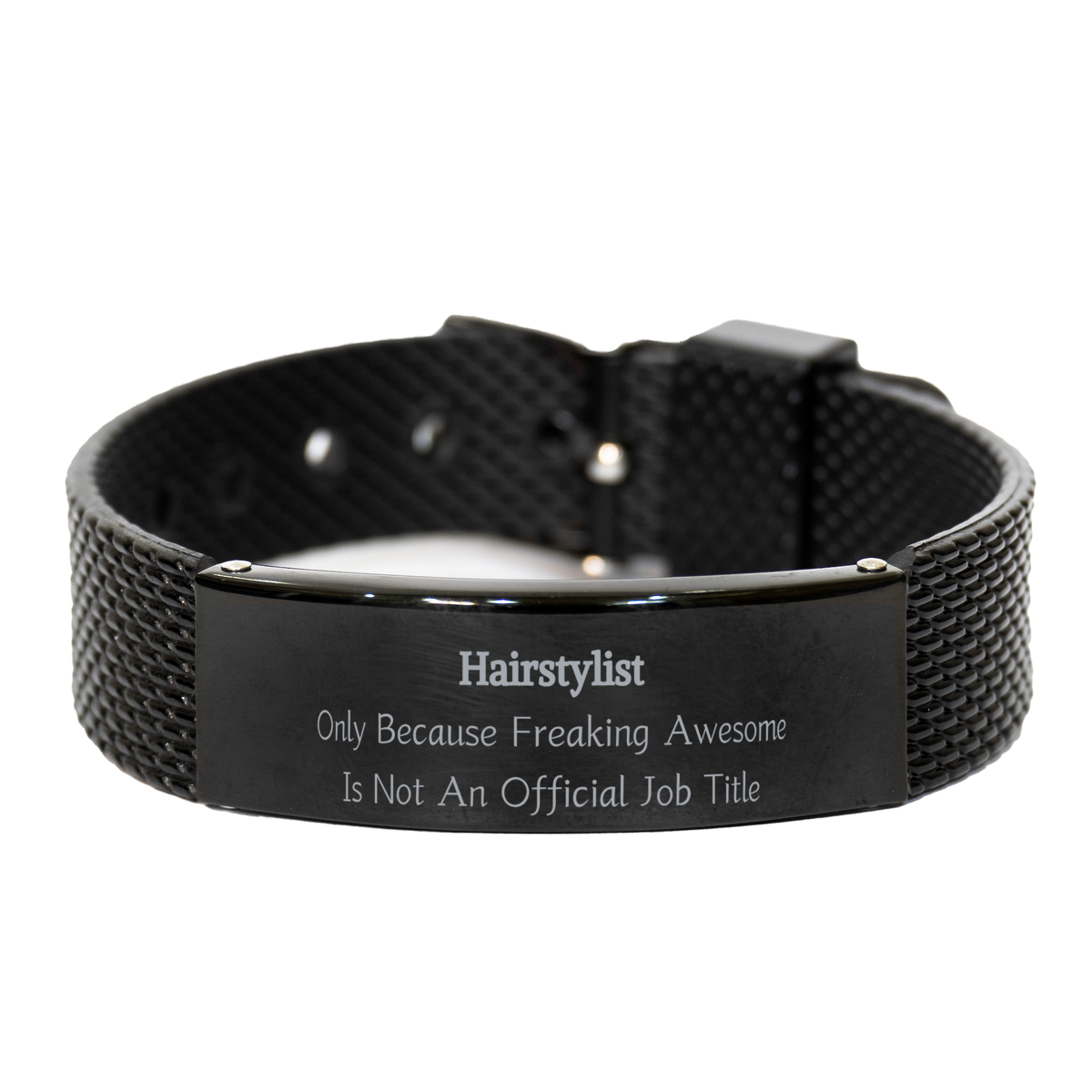 hairstylist black shark mesh bracelet - freaking awesome job title