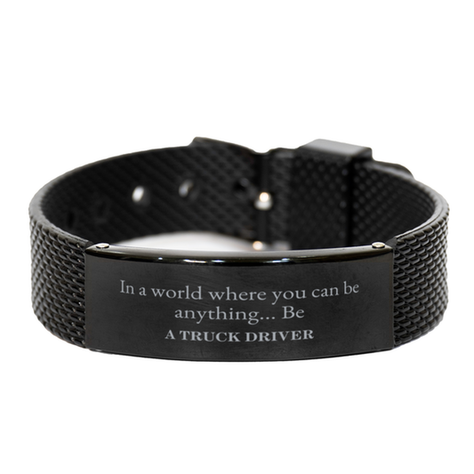 gifts for truck driver in a world where you can be anything appreciation birthday black shark mesh bracelet for men women friends coworkers