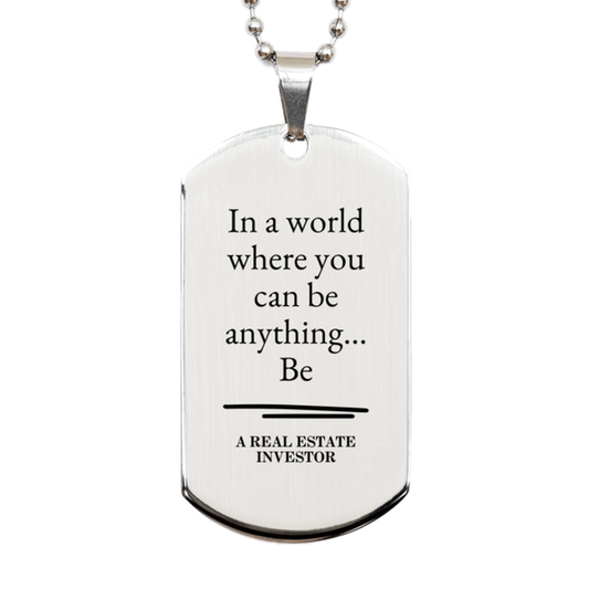 gifts for real estate investor in a world where you can be anything appreciation birthday silver dog tag for men women friends coworkers
