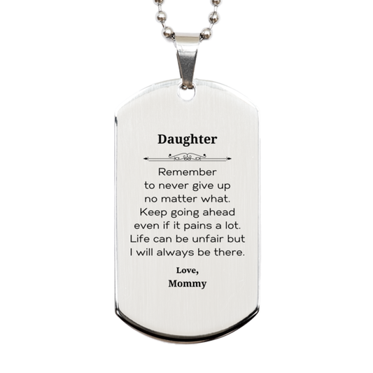 daughter motivational gifts from mommy remember to never give up no matter what inspirational birthday silver dog tag for daughter
