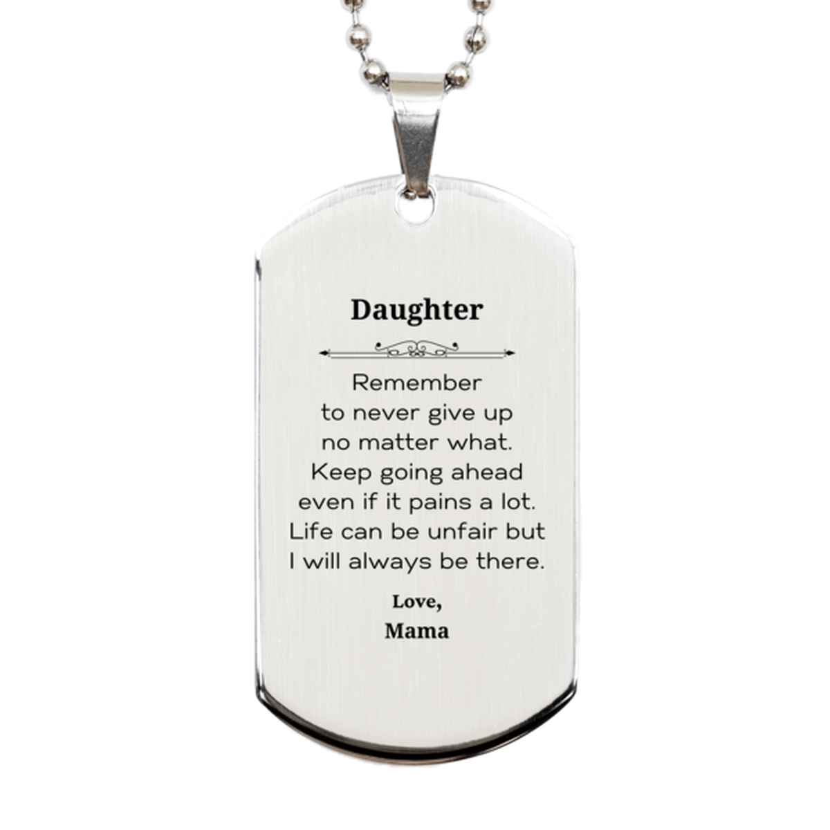 daughter motivational gifts from mama remember to never give up no matter what inspirational birthday silver dog tag for daughter
