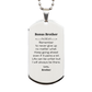Silver stainless steel dog tag necklace for Bonus Brother, motivational gift, and inspirational jewelry.