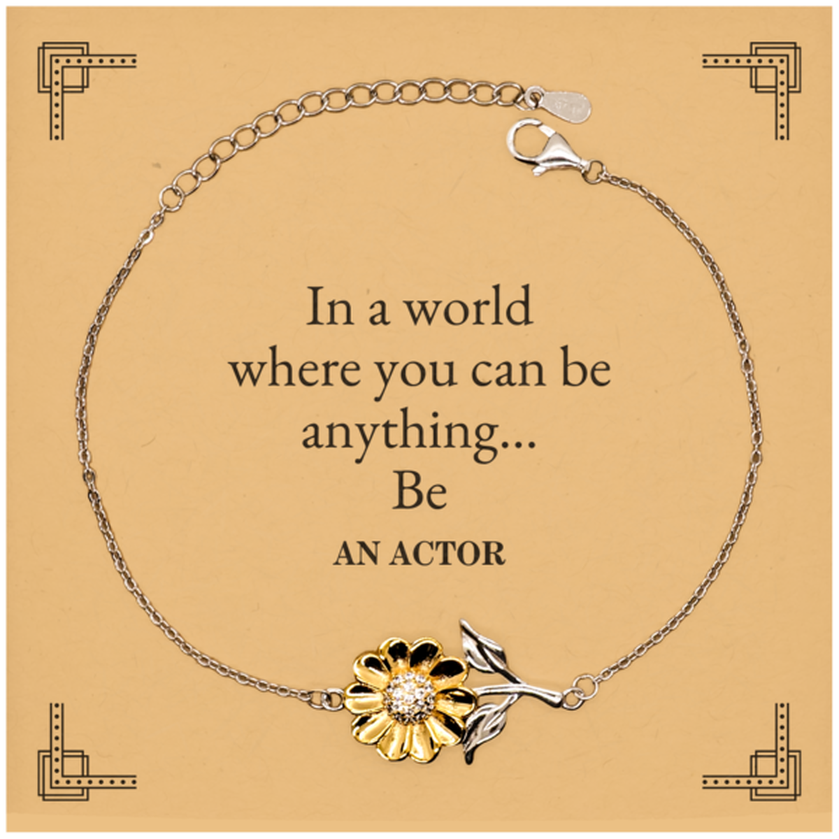 gifts for actor in a world where you can be anything appreciation birthday sunflower bracelet for men women friends coworkers