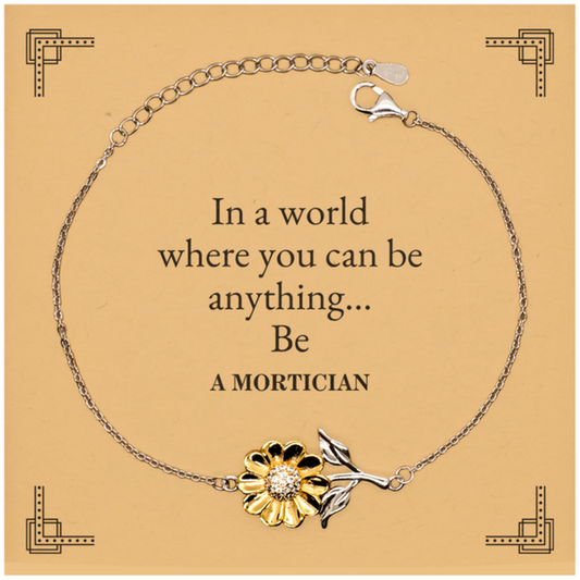 gifts for mortician in a world where you can be anything appreciation birthday sunflower bracelet for men women friends coworkers